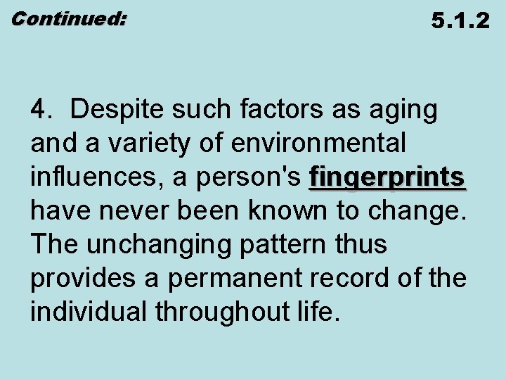 Continued: 5. 1. 2 4. Despite such factors as aging and a variety of