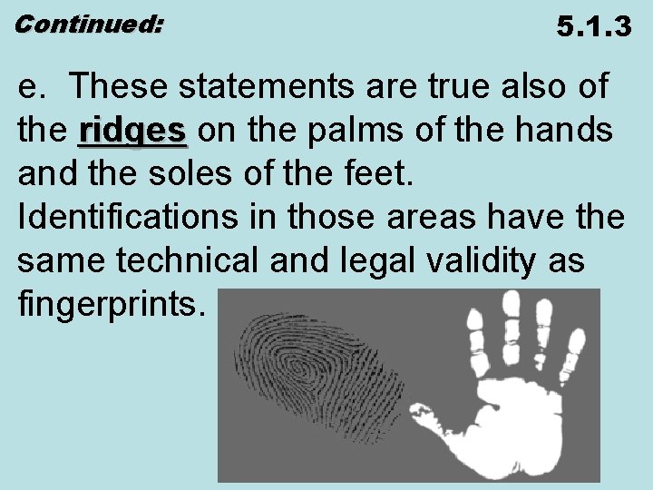 Continued: 5. 1. 3 e. These statements are true also of the ridges on