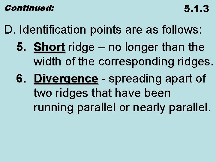 Continued: 5. 1. 3 D. Identification points are as follows: 5. Short ridge –