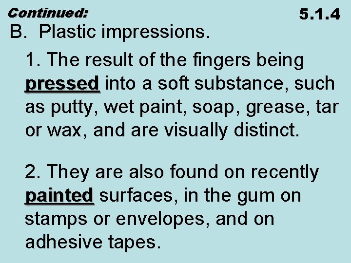 Continued: 5. 1. 4 B. Plastic impressions. 1. The result of the fingers being