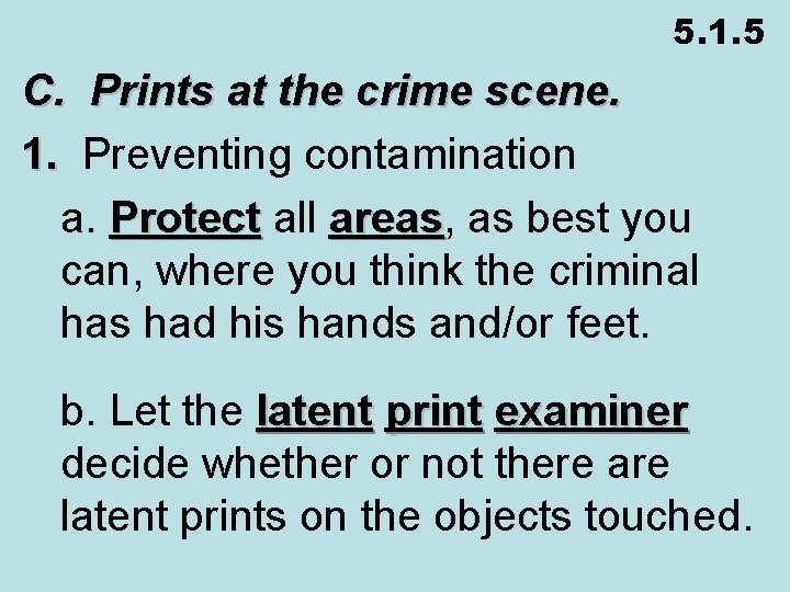 5. 1. 5 C. Prints at the crime scene. 1. Preventing contamination 1. a.