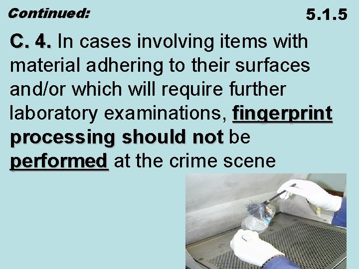 Continued: 5. 1. 5 C. 4. In cases involving items with material adhering to