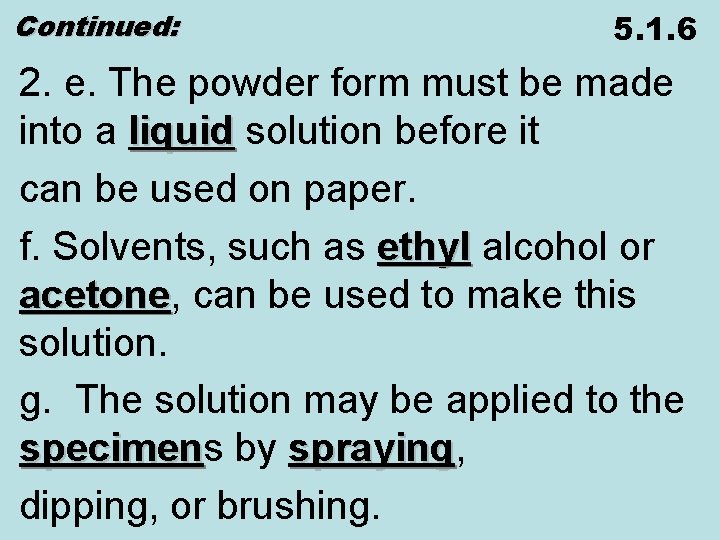 Continued: 5. 1. 6 2. e. The powder form must be made into a