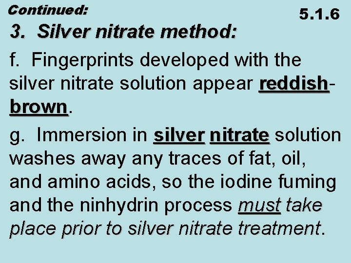 Continued: 5. 1. 6 3. Silver nitrate method: f. Fingerprints developed with the silver