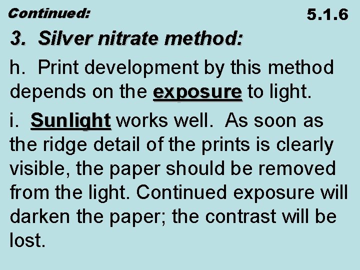 Continued: 5. 1. 6 3. Silver nitrate method: h. Print development by this method