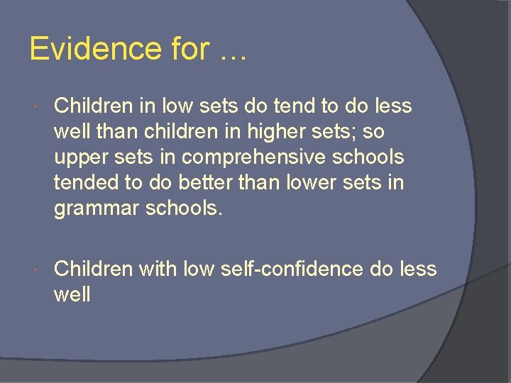 Evidence for … Children in low sets do tend to do less well than