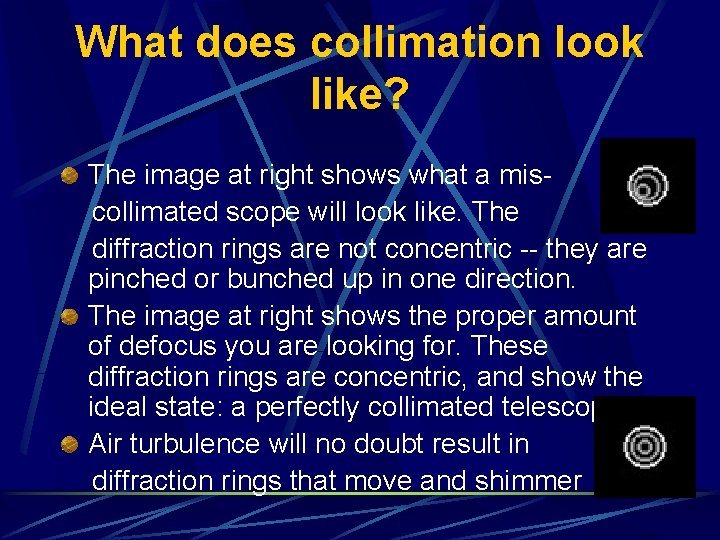 What does collimation look like? The image at right shows what a mis collimated