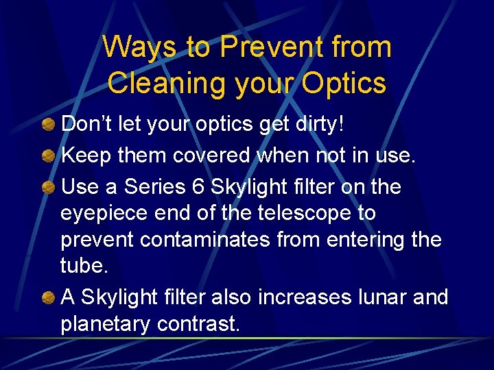 Ways to Prevent from Cleaning your Optics Don’t let your optics get dirty! Keep