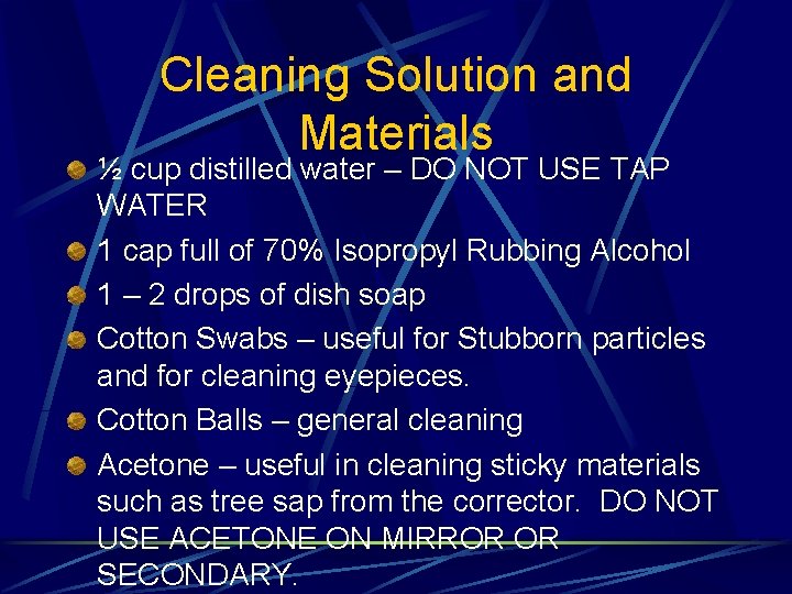 Cleaning Solution and Materials ½ cup distilled water – DO NOT USE TAP WATER