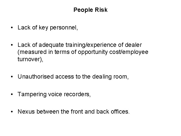 People Risk • Lack of key personnel, • Lack of adequate training/experience of dealer