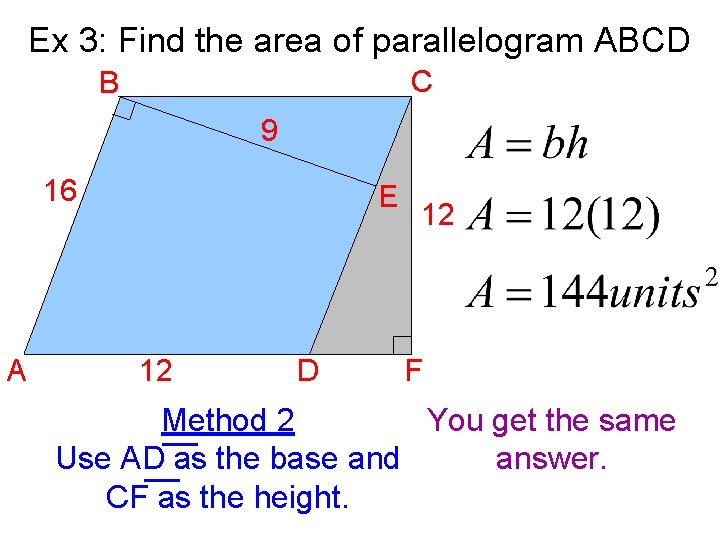 Ex 3: Find the area of parallelogram ABCD C B 9 16 A E