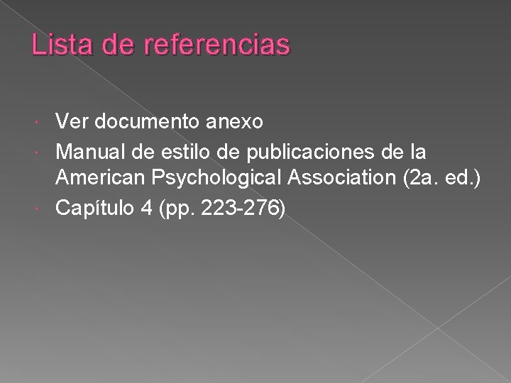 Lista de referencias Ver documento anexo Manual de estilo de publicaciones de la American