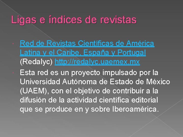 Ligas e índices de revistas Red de Revistas Científicas de América Latina y el