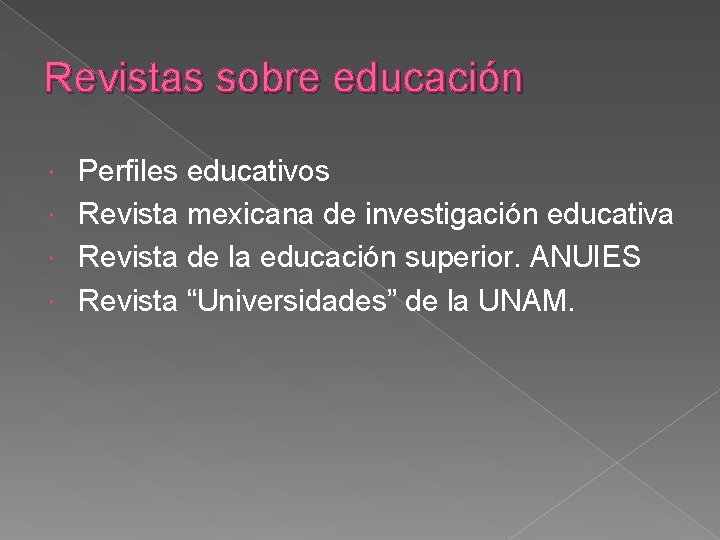 Revistas sobre educación Perfiles educativos Revista mexicana de investigación educativa Revista de la educación