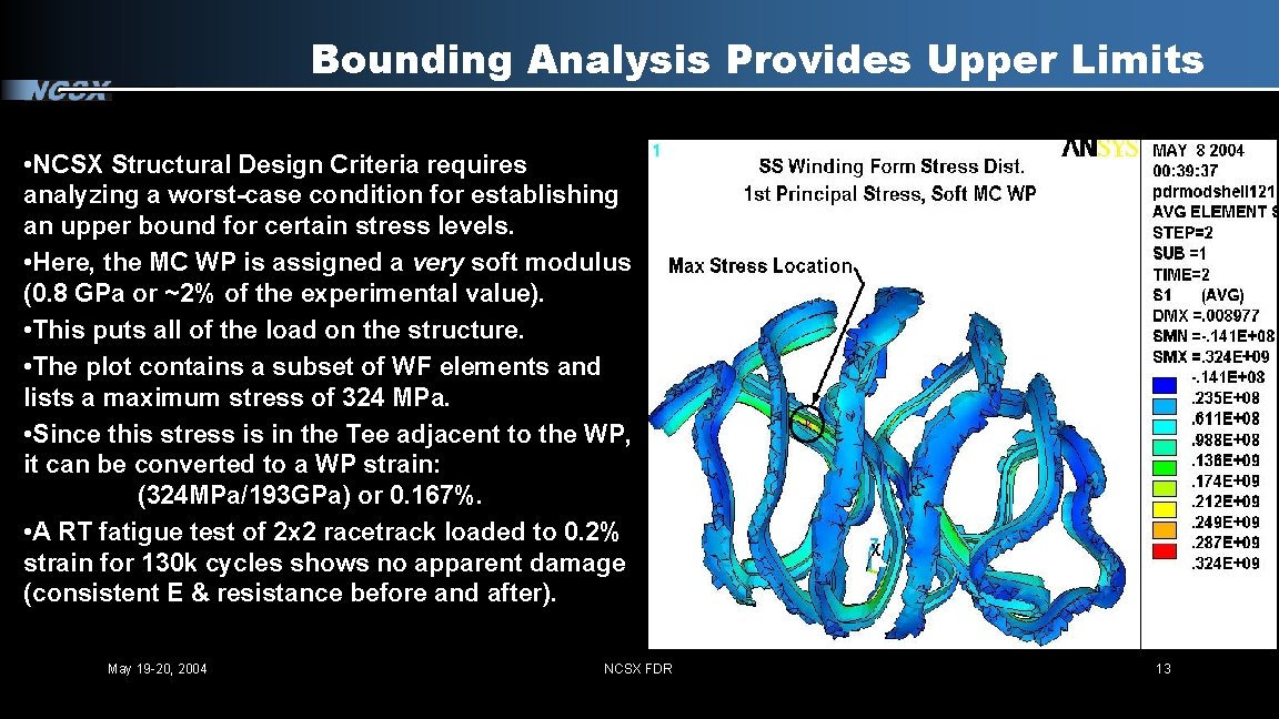 Bounding Analysis Provides Upper Limits • NCSX Structural Design Criteria requires analyzing a worst-case