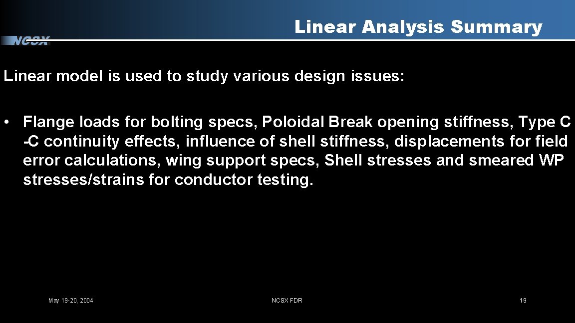 Linear Analysis Summary Linear model is used to study various design issues: • Flange