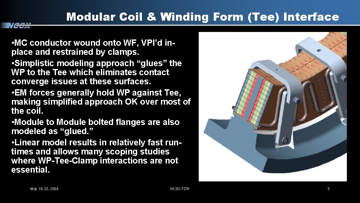 Modular Coil & Winding Form (Tee) Interface • MC conductor wound onto WF, VPI’d