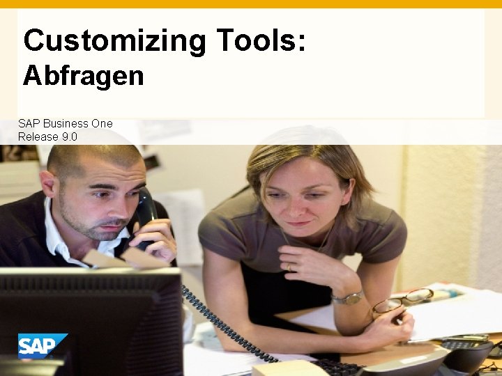Customizing Tools: Abfragen SAP Business One Release 9. 0 INTE RN 
