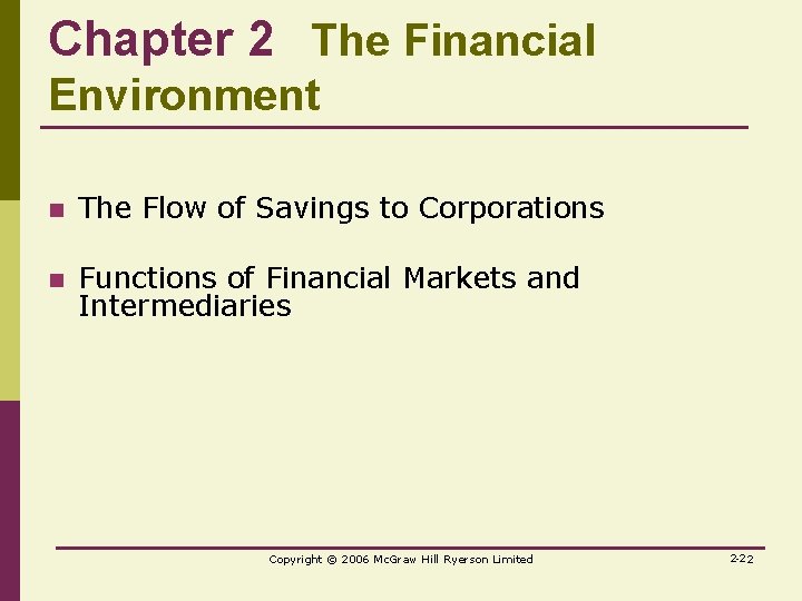 Chapter 2 The Financial Environment n The Flow of Savings to Corporations n Functions