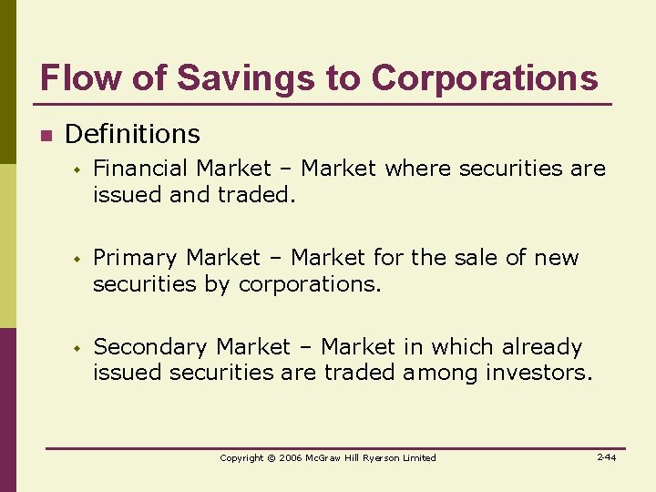 Flow of Savings to Corporations n Definitions w Financial Market – Market where securities