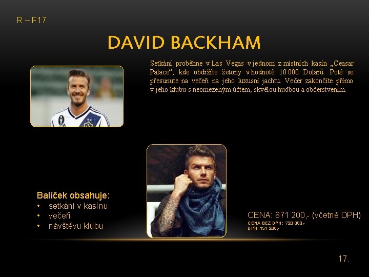R – F 17 DAVID BACKHAM Setkání proběhne v Las Vegas v jednom z