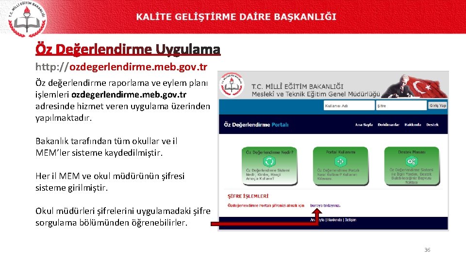 http: //ozdegerlendirme. meb. gov. tr Öz değerlendirme raporlama ve eylem planı işlemleri ozdegerlendirme. meb.