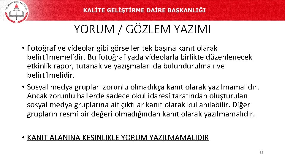 YORUM / GÖZLEM YAZIMI • Fotoğraf ve videolar gibi görseller tek başına kanıt olarak