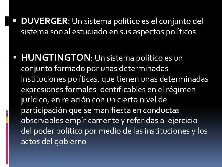  DUVERGER: Un sistema político es el conjunto del sistema social estudiado en sus