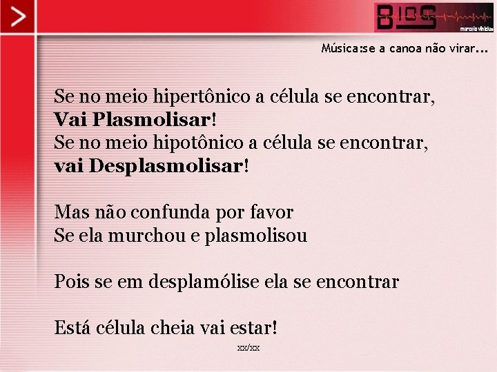 Música: se a canoa não virar. . . Se no meio hipertônico a célula Música: se a canoa não virar. . . Se no meio hipertônico a célula