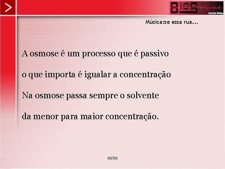 Música: se essa rua. . . A osmose é um processo que é passivo