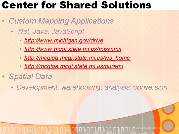 Center for Shared Solutions • Custom Mapping Applications • . Net, Java. Script •