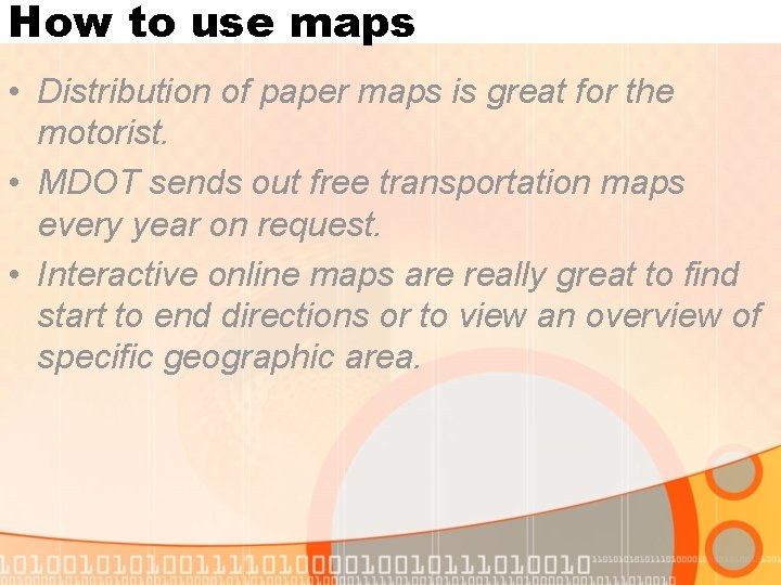 How to use maps • Distribution of paper maps is great for the motorist.