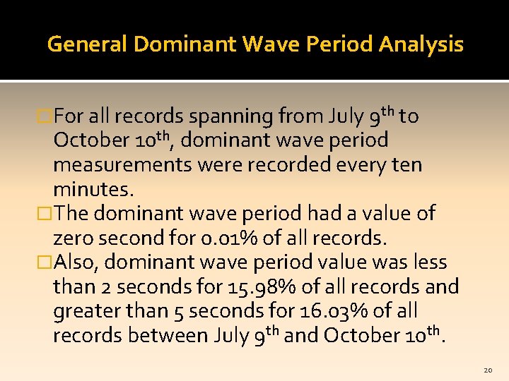 General Dominant Wave Period Analysis �For all records spanning from July 9 th to