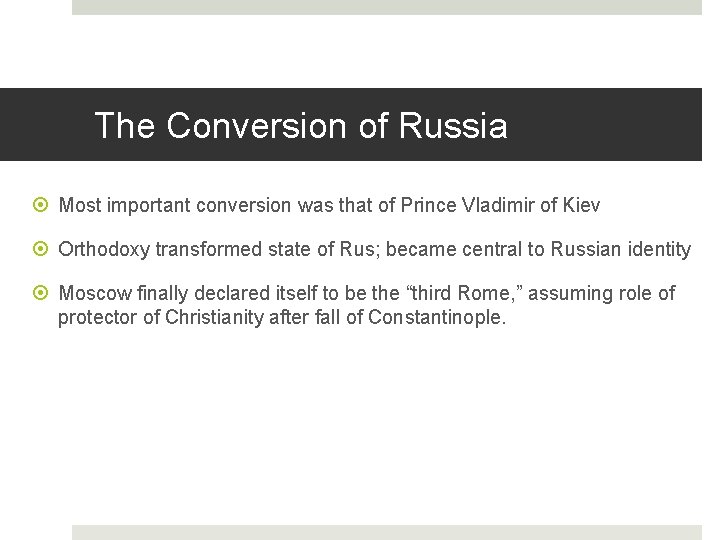 The Conversion of Russia Most important conversion was that of Prince Vladimir of Kiev