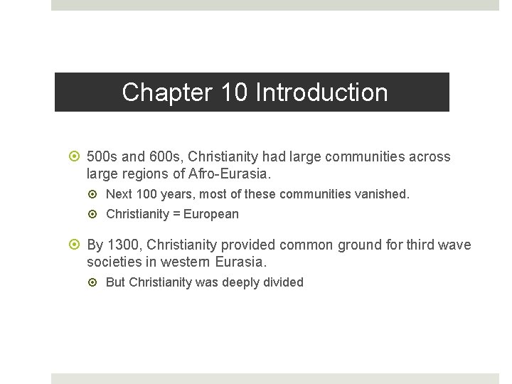Chapter 10 Introduction 500 s and 600 s, Christianity had large communities across large