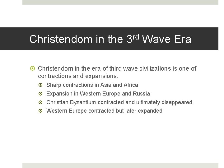 Christendom in the 3 rd Wave Era Christendom in the era of third wave