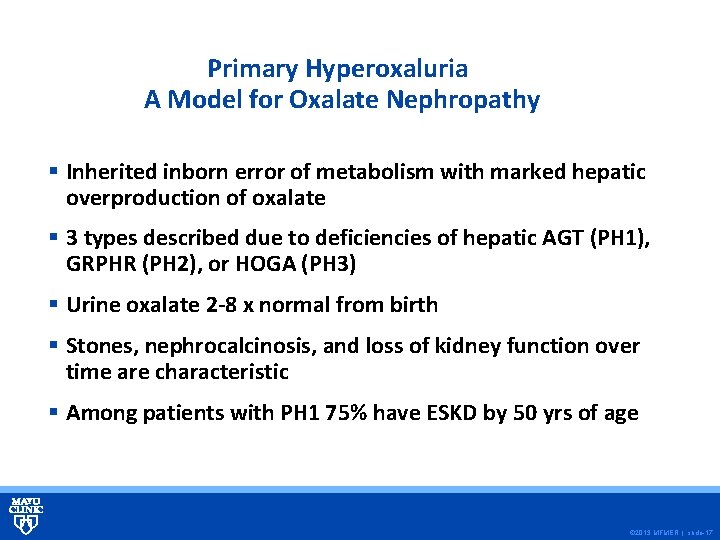 Primary Hyperoxaluria A Model for Oxalate Nephropathy § Inherited inborn error of metabolism with