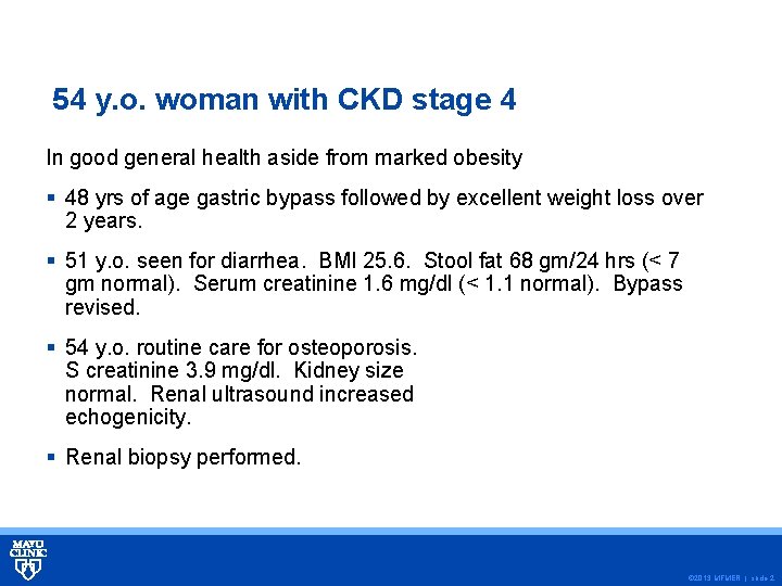 54 y. o. woman with CKD stage 4 In good general health aside from