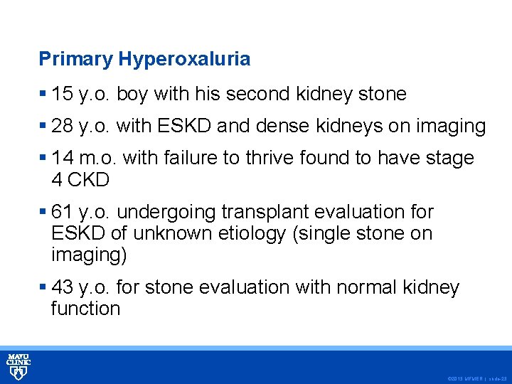 Primary Hyperoxaluria § 15 y. o. boy with his second kidney stone § 28
