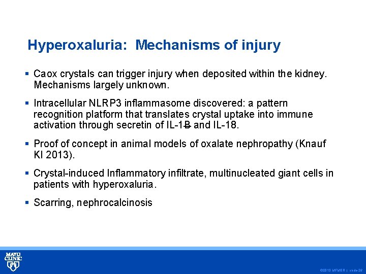 Hyperoxaluria: Mechanisms of injury § Caox crystals can trigger injury when deposited within the