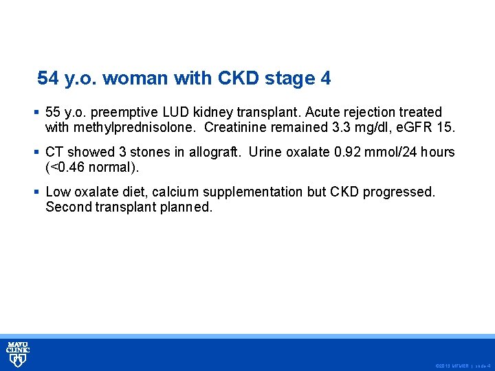 54 y. o. woman with CKD stage 4 § 55 y. o. preemptive LUD