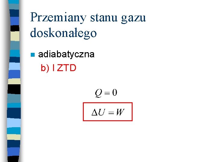 Przemiany stanu gazu doskonałego n adiabatyczna b) I ZTD 