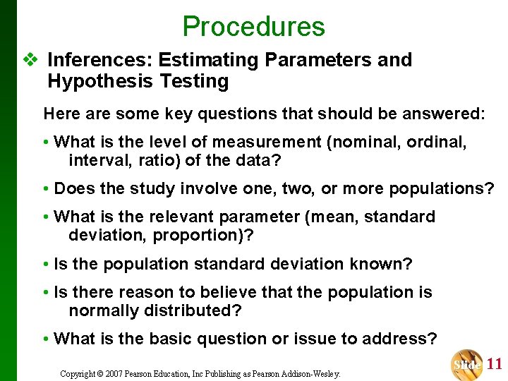 Procedures v Inferences: Estimating Parameters and Hypothesis Testing Here are some key questions that