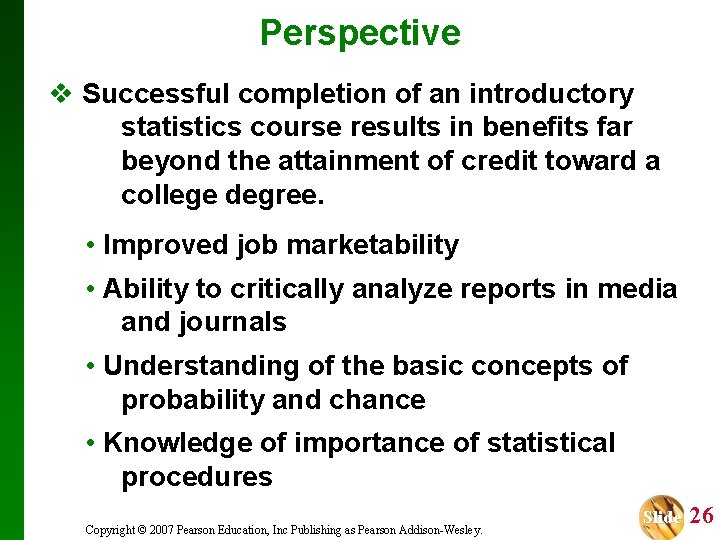 Perspective v Successful completion of an introductory statistics course results in benefits far beyond