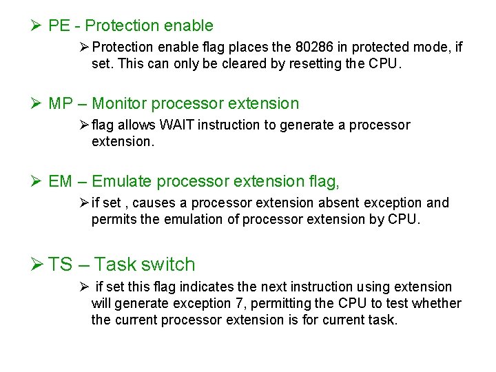 Ø PE - Protection enable Ø Protection enable flag places the 80286 in protected