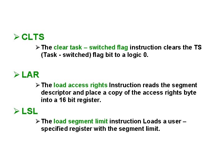 Ø CLTS Ø The clear task – switched flag instruction clears the TS (Task