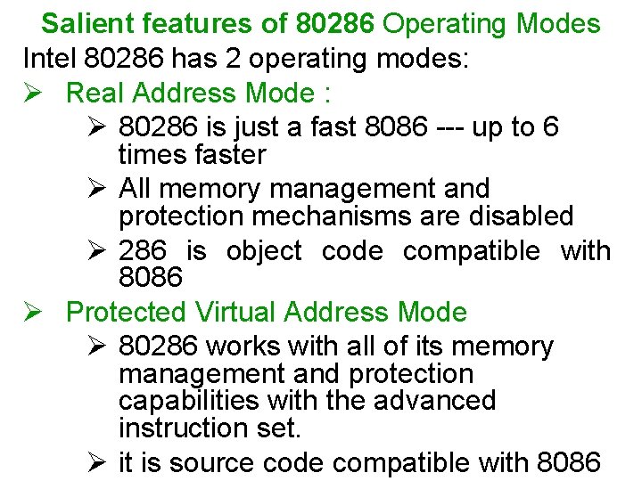 Salient features of 80286 Operating Modes Intel 80286 has 2 operating modes: Ø Real