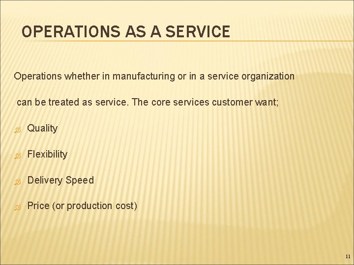 OPERATIONS AS A SERVICE Operations whether in manufacturing or in a service organization can