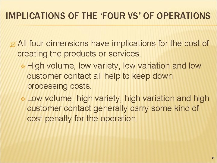 IMPLICATIONS OF THE ‘FOUR VS’ OF OPERATIONS All four dimensions have implications for the