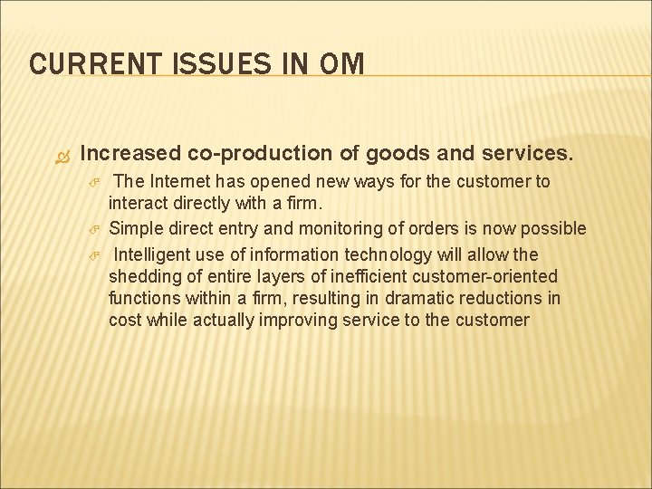 CURRENT ISSUES IN OM Increased co-production of goods and services. The Internet has opened